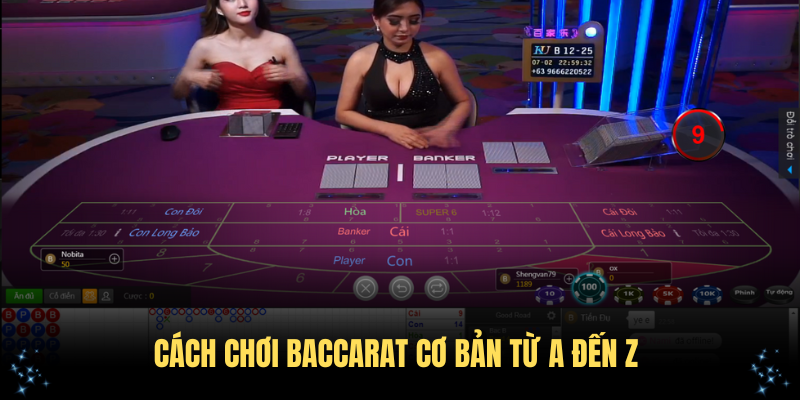 Cách chơi Baccarat cơ bản từ A đến Z cho thành viên mới tham gia