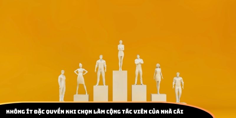 Không ít đặc quyền khi chọn làm cộng tác viên của nhà cái