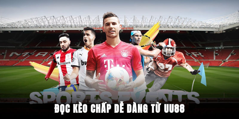 Đọc kèo chấp dễ dàng từ UU88